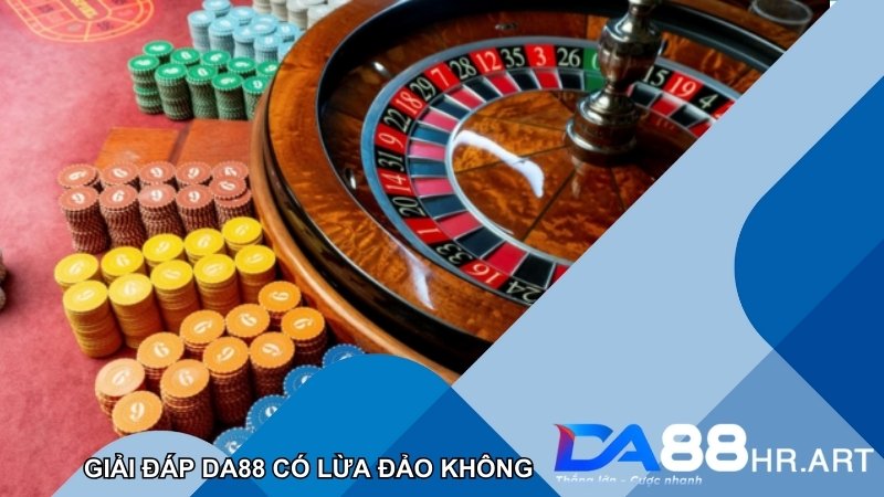 Giải đáp DA88 có lừa đảo không