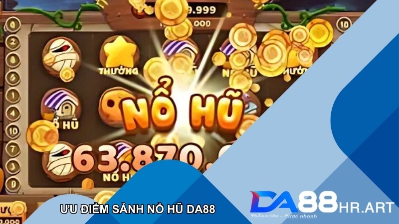 Điểm nổi bật sảnh quay hũ tại nhà cái